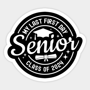 My Last First Day Back to School Senior Class of 2024 Sticker